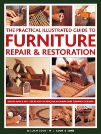 Book Cover for The Practical Illustrated Guide to Furniture Repair and Restoration by William Cook