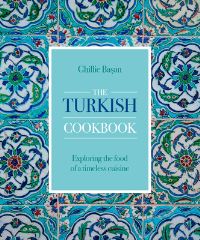 Book Cover for The Turkish Cookbook by Ghillie Ba­san