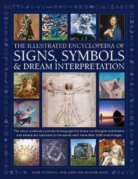 Book Cover for The Illustrated Encyclopedia of Signs, Symbols & Dream Interpretation by Mark OConnell, Raje Airey, Richard Craze