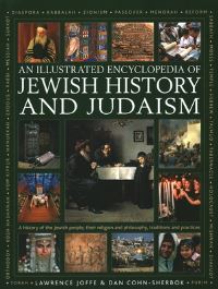 Book Cover for Jewish History and Judaism: An Illustrated Encyclopedia Of by Lawrence Joffe, Dan CohnSherbok