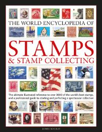 Book Cover for The World Encyclopedia of Stamps & Stamp Collecting by James A Mackay, Matthew Hill