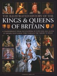 Book Cover for Kings and Queens of Britian, The Illustrated History of - Updated Edition by Charles Phillips