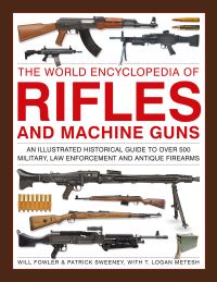 Book Cover for Rifles and Machine Guns, The World Enc Of by Will Fowler, Patrick Sweeney, T Logan Metesh
