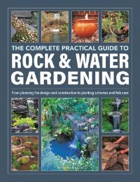 Book Cover for The Complete Practical Guide to Rock & Water Gardening by Peter Robinson, Charles Chesshire