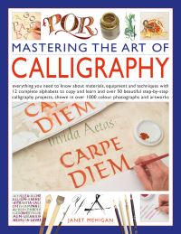 Book Cover for Mastering the Art of Calligraphy by Janet Mehigan