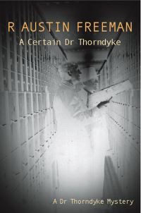 Book Cover for A Certain Dr Thorndyke by R Austin Freeman