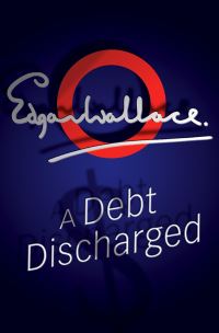 Book Cover for A Debt Discharged by Edgar Wallace