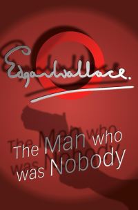 Book Cover for The Man Who Was Nobody by Edgar Wallace