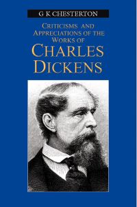 Book Cover for Appreciation & Criticisms Of The Works of Charles Dickens by G K Chesterton