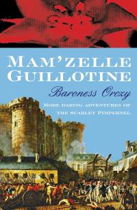 Book Cover for Mam'zelle Guillotine by Baroness Orczy
