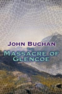 Book Cover for The Massacre Of Glencoe by John Buchan