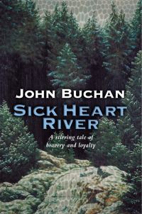 Book Cover for Sick Heart River by John Buchan