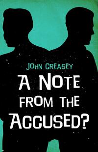 Book Cover for A Note From The Accused? by John Creasey