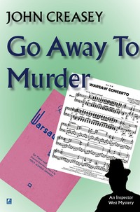 Book Cover for Go Away To Murder by John Creasey
