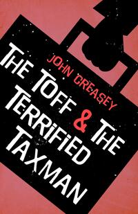 Book Cover for The Toff And The Terrified Taxman by John Creasey
