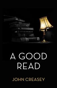 Book Cover for A Good Read by John Creasey