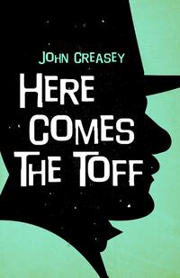 Book Cover for Here Comes the Toff by John Creasey