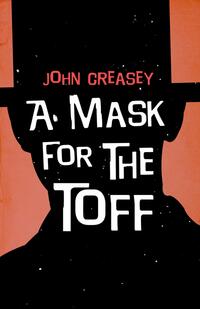 Book Cover for A Mask for the Toff by John Creasey