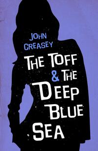 Book Cover for The Toff and the Deep Blue Sea by John Creasey
