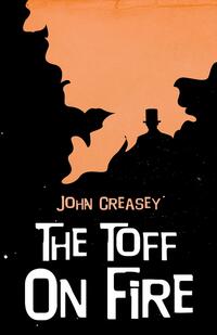 Book Cover for The Toff on Fire by John Creasey