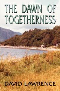 Book Cover for The Dawn of Togetherness by David Lawrence