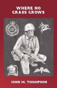 Book Cover for Where No Grass Grows by John M Thompson
