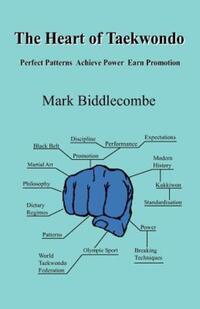 Book Cover for The Heart of Taekwondo by Mark Biddlecombe
