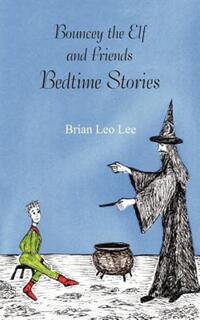 Book Cover for Bouncey the Elf and Friends by Brian Leo Lee