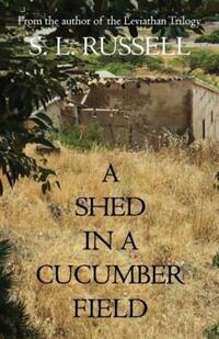 Book Cover for A Shed in a Cucumber Field by John Bishop
