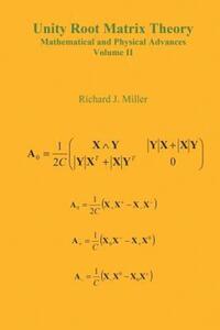 Book Cover for Unity Root Matrix Theory - Mathematical and Physical Advances - Volume II by John Bishop