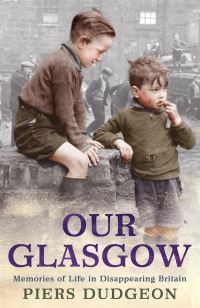 Book Cover for Our Glasgow by Piers Dudgeon