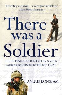 Book Cover for There Was a Soldier by Angus Konstam