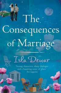 Book Cover for The Consequences of Marriage by Isla Dewar
