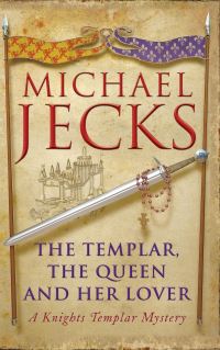 Book Cover for The Templar, the Queen and Her Lover by Michael Jecks