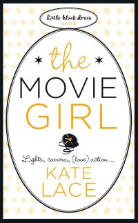 Book Cover for The Movie Girl by Kate Lace