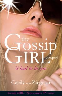 Book Cover for It Had to Be You by Cecily Von Ziegesar