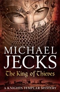 Book Cover for The King of Thieves by Michael Jecks