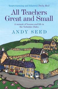 Book Cover for All Teachers Great and Small by Andy Seed