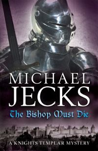 Book Cover for The Bishop Must Die by Michael Jecks