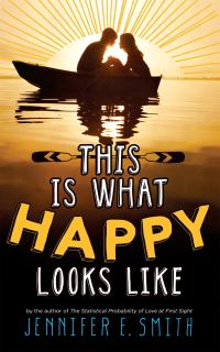 Book Cover for This Is What Happy Looks Like by Jennifer E. Smith