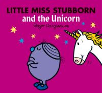 Book Cover for Little Miss Stubborn and the Unicorn by Adam Hargreaves, Roger Hargreaves