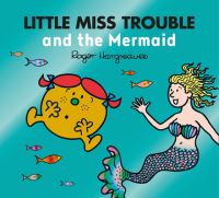Book Cover for Little Miss Trouble and the Mermaid by Adam Hargreaves, Roger Hargreaves