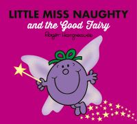 Book Cover for Little Miss Naughty and the Good Fairy by Adam Hargreaves, Roger Hargreaves