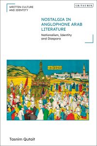 Book Cover for Nostalgia in Anglophone Arab Literature by Tasnim Qutait
