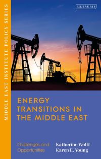 Book Cover for Energy Transitions in the Middle East by Katherine Wolff, Karen E Young
