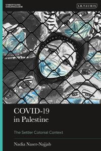 Book Cover for COVID-19 in Palestine by Nadia NaserNajjab