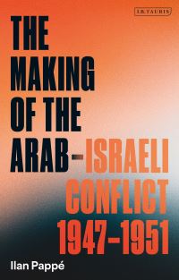 Book Cover for The Making of the Arab-Israeli Conflict, 1947-1951 by Ilan Pappé