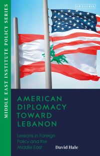 Book Cover for American Diplomacy Toward Lebanon by David Hale
