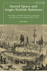 Book Cover for Sacred Space and Anglo-Turkish Relations by John Fisher