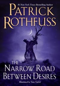 Book Cover for The Narrow Road Between Desires by Patrick Rothfuss, Patrick Rothfuss